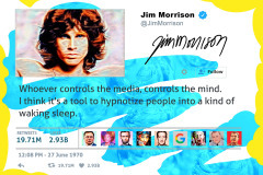 Famous Tweets - Jim Morrison - Whoever Controls The Media Controls The Mind